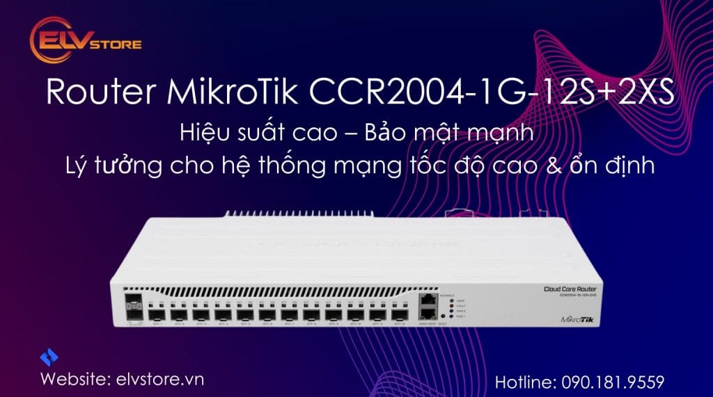 Bí Quyết Nâng Cấp Hệ Thống Mạng: Khám Phá Sức Mạnh của MikroTik CCR2004-1G-12S+2XS