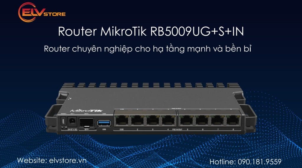 Router MikroTik RB5009UG+S+IN – Giải pháp mạnh mẽ cho hệ thống 350–450 người dùng