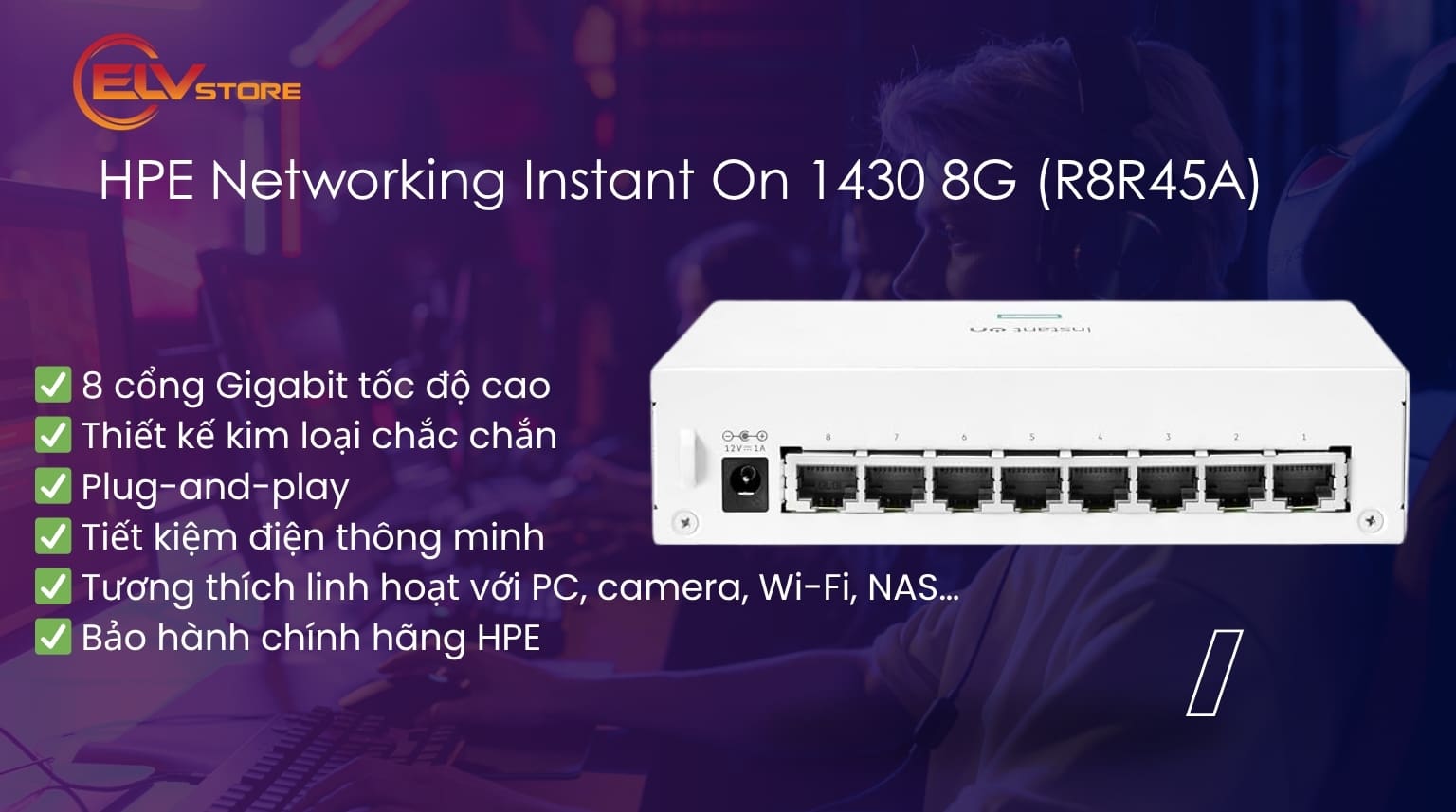 HPE Networking Instant On 1430 8G (R8R45A): Vì sao lại đáng mua hơn so với các switch cùng phân khúc?
