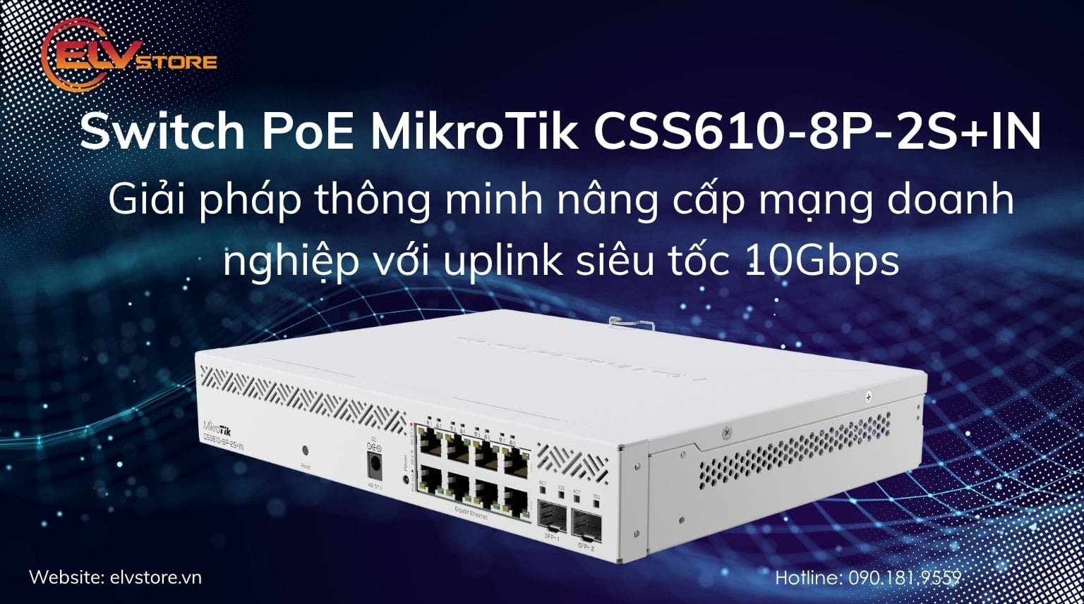 Switch PoE MikroTik CSS610-8P-2S+IN – Giải pháp thông minh cho hệ thống mạng tốc độ cao