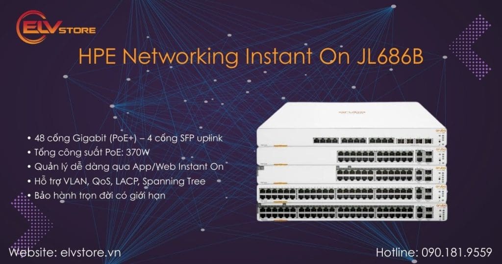 Có Nên Chọn Switch 48 cổng PoE HPE Networking Instant On JL686B? So Sánh Tính Năng & Hiệu Năng
