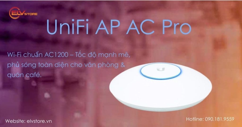 Đánh giá bộ phát Wi-Fi UniFi AP AC Pro chuyên nghiệp cho doanh nghiệp và gia đình