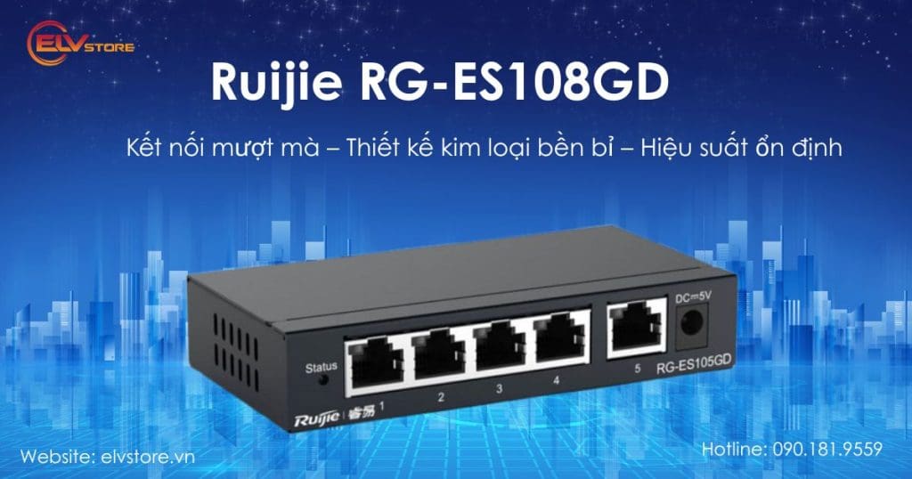 Đánh giá Switch Ruijie Reyee RG-ES108GD – Giải pháp 8 cổng Gigabit đơn giản và bền bỉ