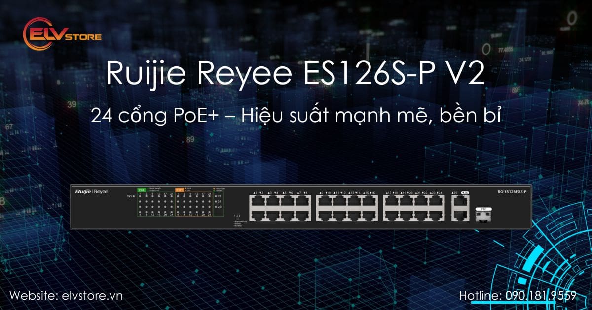 Đánh giá Switch PoE Ruijie Reyee ES126S-P V2 – Hiệu suất ổn định cho camera và Wi-Fi Đánh giá Switch PoE Ruijie Reyee ES126S-P V2 – Hiệu suất ổn định cho camera và Wi-Fi