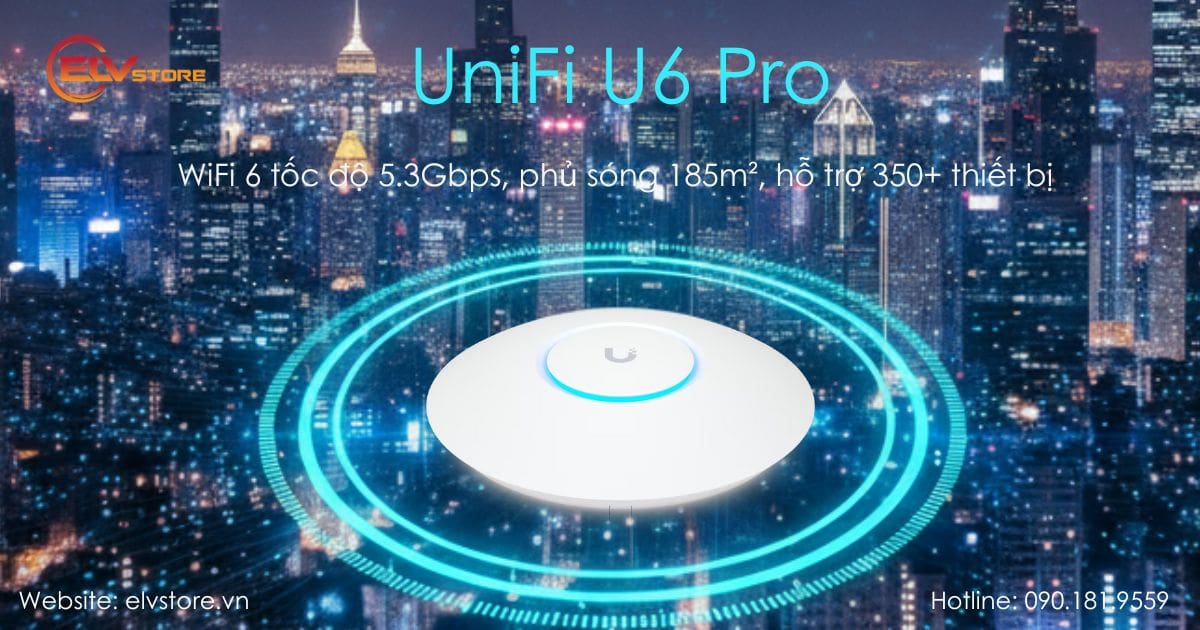 Đánh giá UniFi U6 Pro – Bộ phát WiFi 6 chuyên nghiệp cho văn phòng và doanh nghiệp