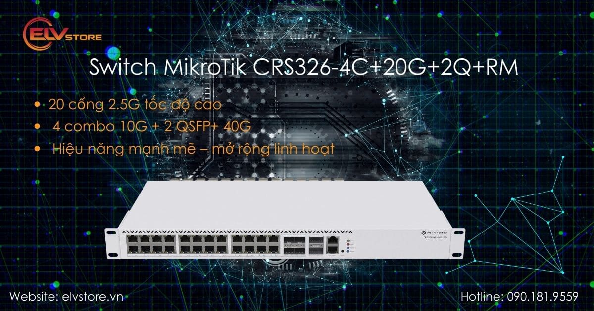 Switch MikroTik CRS326-4C+20G+2Q+RM – Hiệu năng mạnh mẽ, kết nối 2.5G & 40G linh hoạt