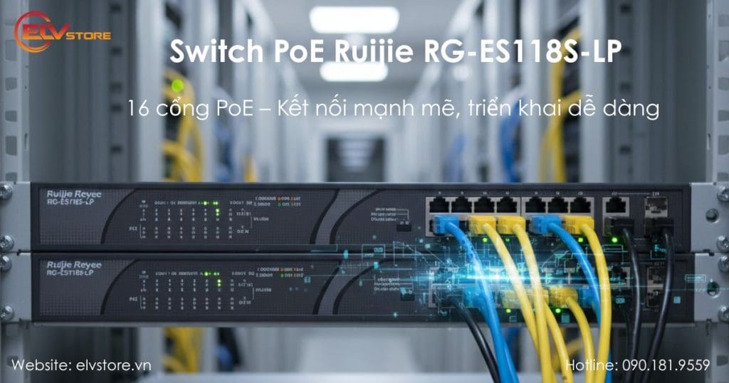 Switch PoE Ruijie RG-ES118S-LP – 16 cổng PoE, 2 uplink Gigabit, hiệu suất ổn định